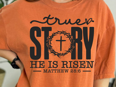 True Story Easter SVG PNG, He Is Risen Svg, Easter Svg, Faith Svg, Jesus Svg, Religious Easter Svg, Christian Svg, Happy Easter Svg SVG DesignDestine 