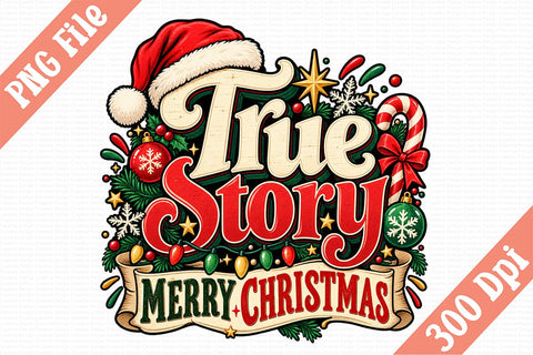 True Story Merry Christmas PNG Sublimation Craftlabsvg24 