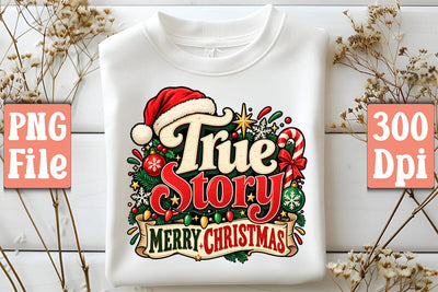 True Story Merry Christmas PNG Sublimation Craftlabsvg24 