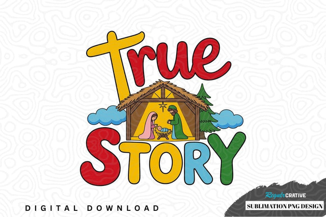 True story nativity sublimation png design Sublimation Regulrcrative 