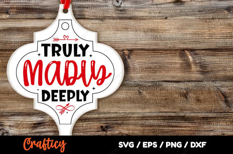 Truly Madly Deeply SVG Design SVG Designangry 