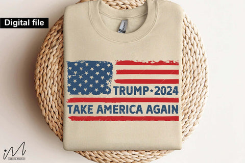 Trump 2024 take America again svg, Trump t-shirt, Trump and flag, Trump president, Trump cut files,Trump again svg, USA Flag svg, Donald trump svg,Trump cut files,Trump Cricut SVG Isabella Machell 