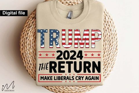 Trump 2024 the return make liberals cry again svg, Trump t-shirt, Trump and flag, Trump president, Trump cut files,Trump again svg, USA Flag svg, Donald trump svg,Trump cut files,Trump Cricut SVG Isabella Machell 