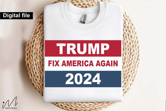 Trump fix America again svg, Trump t-shirt, Trump and flag, Trump president, Trump cut files,Trump again svg, USA Flag svg, Donald trump svg,Trump cut files,Trump Cricut SVG Isabella Machell 