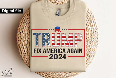 Trump Fix America Again svg,Trump t-shirt, Trump and flag, Trump president, Trump cut files,Trump again svg, USA Flag svg, Donald trump svg,Trump cut files,Trump Cricut SVG Isabella Machell 