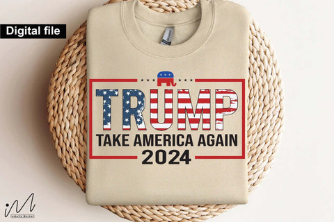 Trump take America Again svg, Trump t-shirt, Trump and flag, Trump president, Trump cut files,Trump again svg, USA Flag svg, Donald trump svg,Trump cut files,Trump Cricut SVG Isabella Machell 