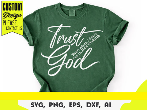 Trust God Svg, Christian Faith Svg, Religious Svg, Even when I don’t see it, He’s working SVG DesignDestine 