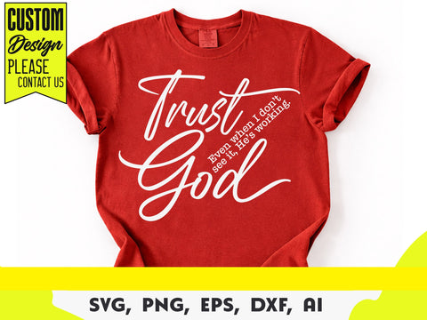 Trust God Svg, Christian Faith Svg, Religious Svg, Even when I don’t see it, He’s working SVG DesignDestine 