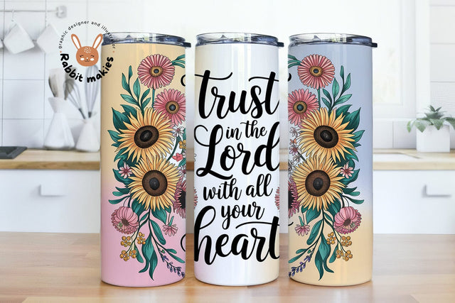 Trust In The Lord With All Your Heart 20oz Skinny Tumbler Sublimation Designs Sublimation Rabbitmakies 