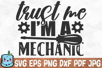 Trust Me I'm A Mechanic SVG MintyMarshmallows 