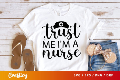 Trust me im a nurse Svg Design SVG Designangry 