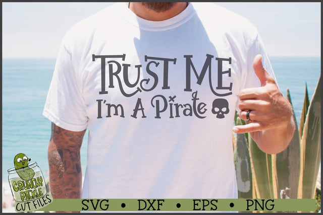 Trust Me I'm a Pirate SVG File SVG Crunchy Pickle 