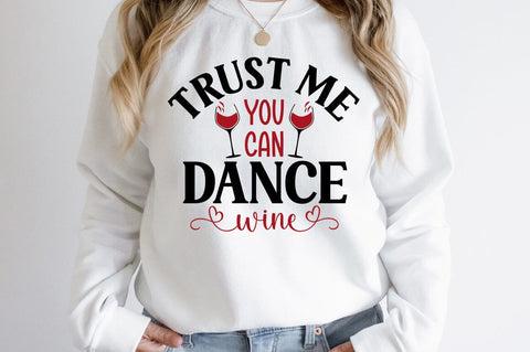 Trust Me You Can Dance Wine SVG Design SVG Designangry 