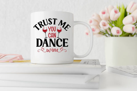 Trust Me You Can Dance Wine SVG Design SVG Designangry 