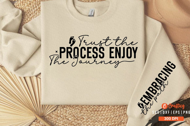 Trust the Process Enjoy the Journey Sleeve Svg Design SVG Designangry 