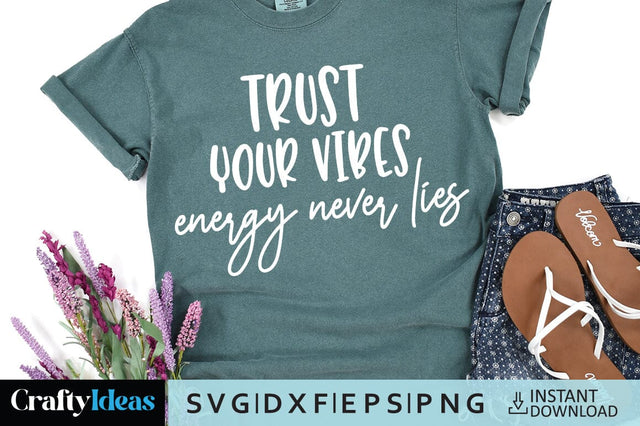 Trust your vibes energy never lies SVG Crafty Ideas 