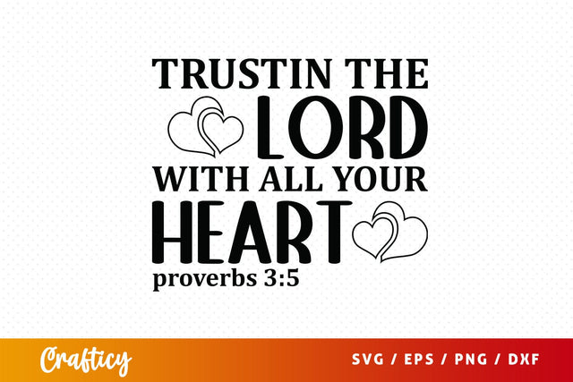 Trustin the lord with all your heart proverbs 35 SVG Design SVG Designangry 