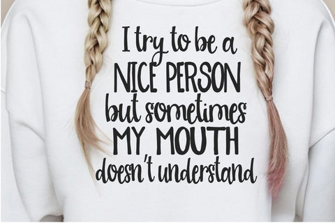Try to Be Nice Person SVG PNG DXF EPS Cut File - Cricut & Silhouette Design SVG So Fontsy VIP Design Shop 