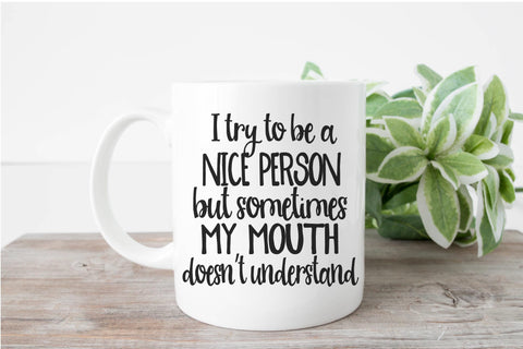 Try to Be Nice Person SVG PNG DXF EPS Cut File - Cricut & Silhouette Design SVG So Fontsy VIP Design Shop 