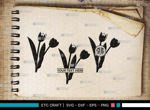 Tulip Flower Monogram, Tulip Flower Silhouette, Tulip Flower SVG, Flower Bouquet Svg, Tulip Svg, Floral Svg, Garden Svg, SB00541 SVG ETC Craft 