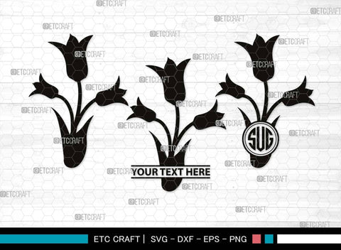 Tulip Flower Monogram, Tulip Flower Silhouette, Tulip Flower SVG, Flower Bouquet Svg, Tulip Svg, Floral Svg, Garden Svg, SB00541 SVG ETC Craft 