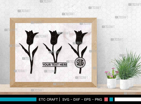 Tulip Flower Monogram, Tulip Flower Silhouette, Tulip Flower SVG, Flower Bouquet Svg, Tulip Svg, Floral Svg, Garden Svg, SB00541 SVG ETC Craft 