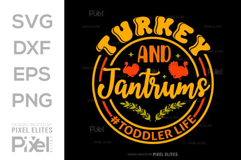 Turkey And Tantrums SVG Funny Turkey Gobble Vector Design Bundle Thanksgiving Quote PET 00915 SVG ETC Craft 