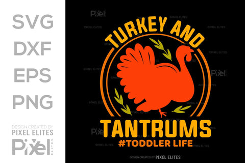 Turkey And Tantrums SVG Funny Turkey Gobble Vector Design Bundle Thanksgiving Quote PET 00915 SVG ETC Craft 