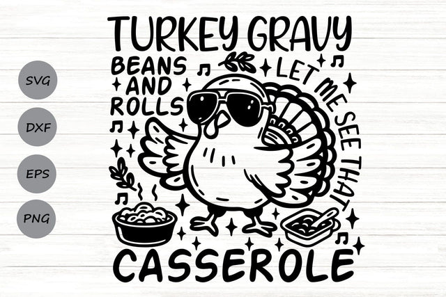 Turkey Gravy Beans And Rolls Let Me See That Casserole| Funny Thanksgiving SVG Cutting Files. SVG CosmosFineArt 