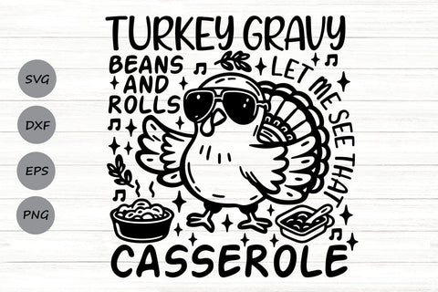 Turkey Gravy Beans And Rolls Let Me See That Casserole| Funny Thanksgiving SVG Cutting Files. SVG CosmosFineArt 