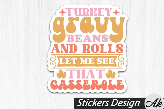 Turkey Gravy Beans And Rolls Let Me See That Casserole Stickers Design SVG akazaddesign 