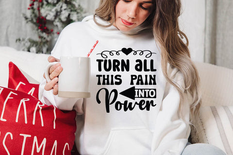 Turn all this pain into power-01 SVG Angelina750 