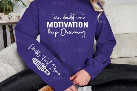 Turn doubt into motivation keep dreaming Sleeve SVG Design SVG Designangry 