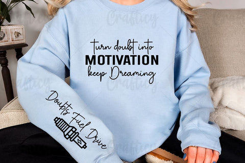 Turn doubt into motivation keep dreaming Sleeve SVG Design SVG Designangry 
