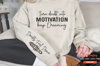 Turn doubt into motivation keep dreaming Sleeve SVG Design SVG Designangry 
