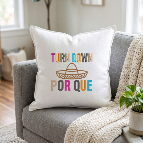 Turn Down Por Que Embroidery Design – Funny Mexican Sombrero Spanglish Saying Cinco de Mayo Machine Embroidery File Embroidery/Applique DESIGNS PatternFeed8 