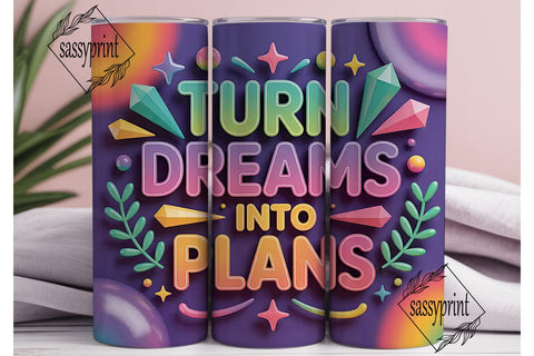 Turn Dreams Into Plans Tumbler Wrap Sublimation sassyprint 