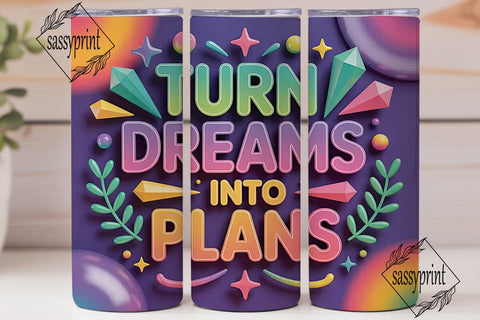 Turn Dreams Into Plans Tumbler Wrap Sublimation sassyprint 