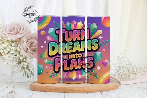 Turn Dreams Into Plans Tumbler Wrap Sublimation sassyprint 