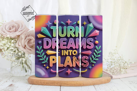 Turn Dreams Into Plans Tumbler Wrap Sublimation sassyprint 