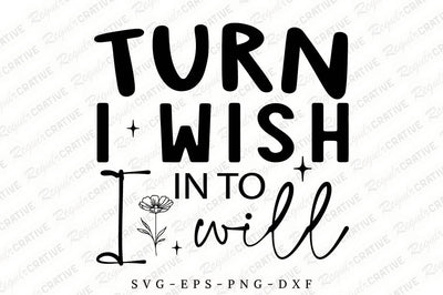 Turn I Wish In To I Will SVG Design SVG Regulrcrative 
