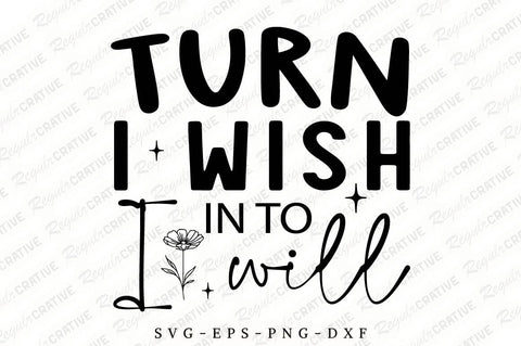 Turn I Wish In To I Will SVG Design SVG Regulrcrative 