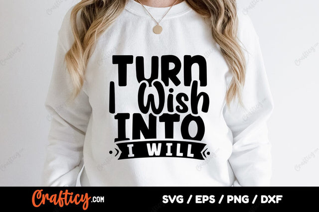 Turn i wish into i will SVG Design SVG Designangry 