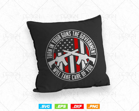 Turn In Your Guns 2nd Amendment Lover Funny Svg Png, We The People, Gift For Him Dad Fathers Day Svg, Come and Take It, Svg Files for Cricut SVG DesignDestine 