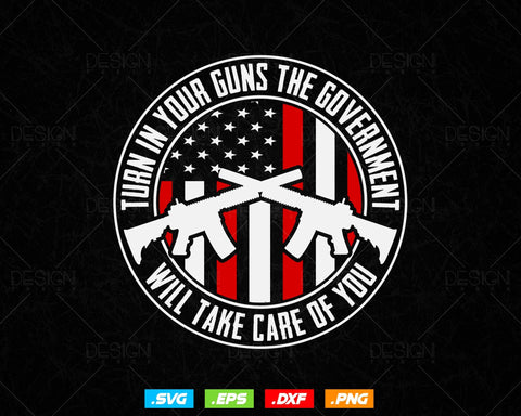 Turn In Your Guns 2nd Amendment Lover Funny Svg Png, We The People, Gift For Him Dad Fathers Day Svg, Come and Take It, Svg Files for Cricut SVG DesignDestine 