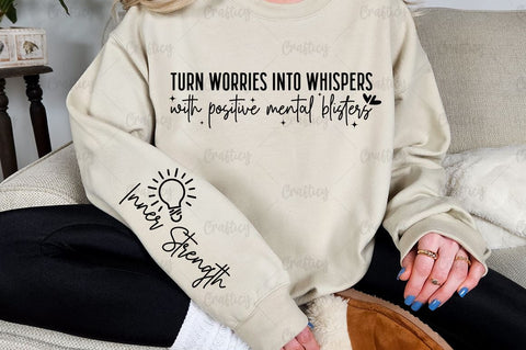 Turn worries into whispers with positive mental blisters Sleeve SVG Design SVG Designangry 