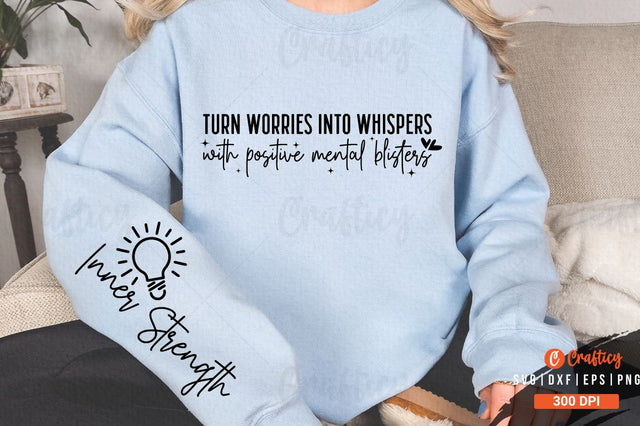 Turn worries into whispers with positive mental blisters Sleeve SVG Design SVG Designangry 