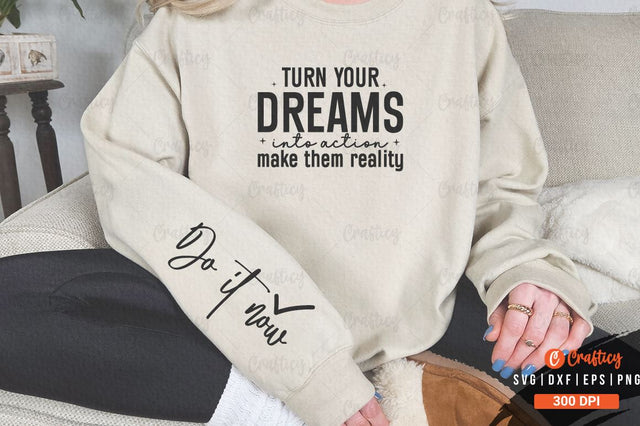 Turn your dreams into action make them reality Sleeve SVG Design SVG Designangry 