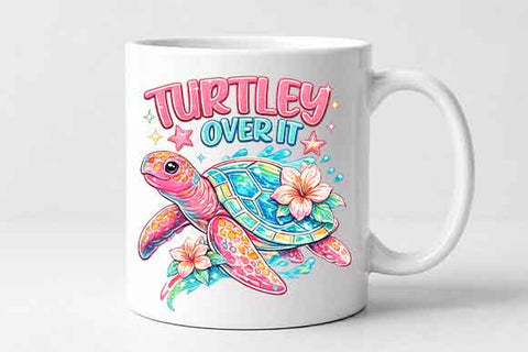 Turtley Over It Funny Sea Turtle Sublimation PNG SVG BillahCrafts 