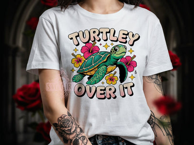 Turtley Over It T-Shirt PNG, Turtley Over It, Funny Turtle, Ocean Vibes, Playful Quote, Sublimation PNG, Statement Shirt, Summer Style Sublimation SvggirlplusArt 